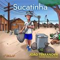 Ler Sucatinha: O Menino Catador de Latinhas, do autor João Terranova