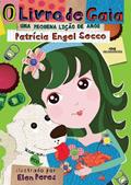 Ler O livro de Gaia: Uma pequena lição de amor, do autor Patrícia Engel Secco Ler O livro de Gaia: Uma pequena lição de amor, do autor Patrícia Engel Secco