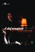 Ler A Chef Arrogante, do autor Fabiane Mendes Grudzinski