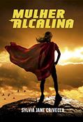 Ler Mulher Alcalina, do autor Sylvia Jane Crivella
