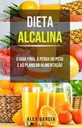 Ler Dieta alcalina: O guia final à perda do peso e ao plano da alimentação., do autor Alex Garcia Ler Dieta alcalina: O guia final à perda do peso e ao plano da alimentação., do autor Alex Garcia