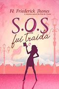 Ler SOS fui traída, do autor Fê Friederick Jhones Ler SOS fui traída, do autor Fê Friederick Jhones
