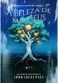 Ler A Beleza de Mil Céus, do autor Jhon Lucas Paes Ler A Beleza de Mil Céus, do autor Jhon Lucas Paes