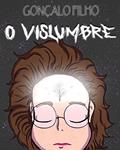 Ler O Vislumbre, do autor Gonçalo Filho Ler O Vislumbre, do autor Gonçalo Filho