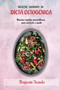 Ler RECEITAS SAUDÁVEIS DA DIETA CETOGÊNICA: Receitas rápidas maravilhosas para nutrição e saúde (Portuguese Edition), do autor Benjamin Aranda Ler RECEITAS SAUDÁVEIS DA DIETA CETOGÊNICA: Receitas rápidas maravilhosas para nutrição e saúde (Portuguese Edition), do autor Benjamin Aranda