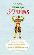 Ler CETO EM 30 DIAS: Um extenso guia sobre perda de peso, equilíbrio hormonal e reforço do sistema imunológico com dieta cetogênica natural, rápida e deliciosa, do autor Matias Rodrigues