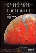 Ler O Ponto Azul Claro - Uma Visão do Futuro do Homem no Espaço - Coleção Obras D - 1, do autor Sagan