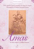 Ler Amas - as mães negras e os filhos brancos, do autor Maria Nazareth Doria; Luís Fernando (Pai Miguel de Angola)