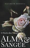 Ler Alma e Sangue: O Pacto dos Vampiros, do autor Nazareth Fonseca