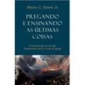 Ler Pregando e Ensinando as Últimas Coisas, do autor Varios Autores Ler Pregando e Ensinando as Últimas Coisas, do autor Varios Autores