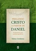 Ler Pregando Cristo a Partir de Daniel, do autor Sidney Greidanus Ler Pregando Cristo a Partir de Daniel, do autor Sidney Greidanus