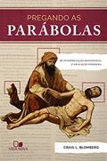 Ler Pregando as parábolas: Da interpretação responsável à aplicação poderosa, do autor Craig Blomberg Ler Pregando as parábolas: Da interpretação responsável à aplicação poderosa, do autor Craig Blomberg
