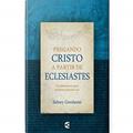 Ler Pregando Cristo a Partir de Eclesiastes, do autor Sidney Greidanus