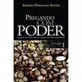 Ler PREGANDO COM PODER - VOL. 1, do autor SANTOS Ler PREGANDO COM PODER - VOL. 1, do autor SANTOS