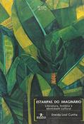 Ler Estampas do Imaginário: Literatura, História e Identidade Cultural, do autor Eneida Leal Cunha