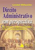Ler Direito Administrativo Em Perspectiva: Os Termos Indeterminados à Luz Da Hermenêutica, do autor Leonel Ohlweiler