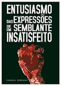 Ler Entusiasmo das Expressoes de Um Semblante Insatisfeito, do autor Isabela Romualdo Ler Entusiasmo das Expressoes de Um Semblante Insatisfeito, do autor Isabela Romualdo