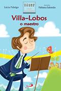 Ler Villa-Lobos o maestro (Brasileirinhos), do autor Lúcia Fidalgo