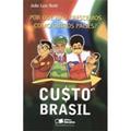 Ler Custo Brasil. Por que Não Crescemos Como Outros Países?, do autor Mahmut G. Yasargil Ler Custo Brasil. Por que Não Crescemos Como Outros Países?, do autor Mahmut G. Yasargil