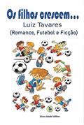 Ler Os Filhos Crescem..., do autor Luiz Tavares Ler Os Filhos Crescem..., do autor Luiz Tavares