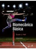 Ler Biomecânica Básica, do autor Susan J. HALL
