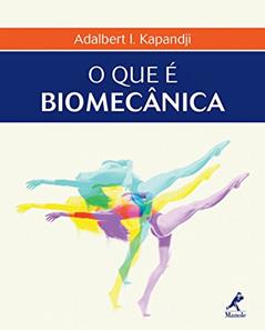 O que é biomecânica, do autor Adalbert I. Kapandji