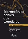 Ler Biomecânica básica dos exercícios: membros inferiores, do autor Diogo Martins Ribeiro; Diego Santos Fagundes; Miguel Furtado Menezes