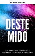 Ler DESTEMIDO: 100 verdades aprendidas superando o medo e a ansiedade, do autor Angelo Magno Ler DESTEMIDO: 100 verdades aprendidas superando o medo e a ansiedade, do autor Angelo Magno