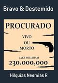 Ler Bravo & Destemido, do autor Hilquias Neemias R Ler Bravo & Destemido, do autor Hilquias Neemias R