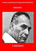 Ler Manual Do Guerrilheiro Urbano Com Comentários, do autor O Biógrafo