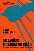 Ler Os aviões ficaram no chão: Parte integrante do livro "Marighella", do autor Mário Magalhães Ler Os aviões ficaram no chão: Parte integrante do livro "Marighella", do autor Mário Magalhães