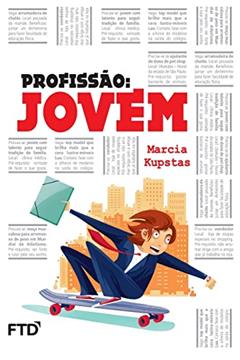 Profissão: Jovem, do autor Marcia Kupstas