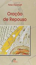 Ler Oração de repouso: O essencial é simples, do autor Peter Dyckhoff