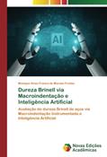 Ler Dureza Brinell via Macroindentação e Inteligência Artificial: Avaliação de dureza Brinell de aços via Macroindentação Instrumentada e Inteligência Artificial, do autor Monique Alves Franco de Moraes Freitas