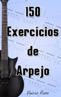 Ler 150 Exercícios de Arpejo, do autor Vinicius Russo Alves Ler 150 Exercícios de Arpejo, do autor Vinicius Russo Alves