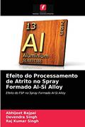 Ler Efeito do Processamento de Atrito no Spray Formado Al-Si Alloy: Efeito do FSP no Spray Formado Al-Si Alloy, do autor Abhijeet Bajpai; Devendra Singh; Raj Kumar Singh