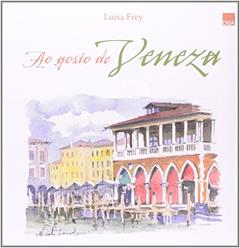 Ao gosto de Veneza, do autor Luiza Frey