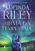 Ler A irmã da tempestade: A história de Ally (As Sete Irmãs Livro 2), do autor Lucinda Riley