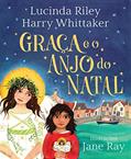 Ler Graça e o Anjo do Natal (Anjos da Guarda - Livro 1), do autor Lucinda Riley; Harry Whittaker