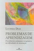 Ler Problemas de Aprendizagem Procedimentos Pedagógico-terapêuticos nas Dificuldades de Encarnação, do autor Lucinda Dias Ler Problemas de Aprendizagem Procedimentos Pedagógico-terapêuticos nas Dificuldades de Encarnação, do autor Lucinda Dias