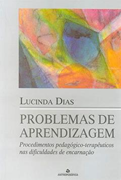 Problemas de Aprendizagem Procedimentos Pedagógico-terapêuticos nas Dificuldades de Encarnação, do autor Lucinda Dias