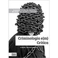 Ler Criminologia E(m) Crítica, do autor Augusto Jobim Do Amaral; Ricardo Jacobsen Gloeckner