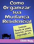 Ler Como Organizar sua Mudança Residencial: Incluindo: Organização, Pesquisa de Imóveis, Garantias, Vistoria, etc, do autor Cibele Nagy Ler Como Organizar sua Mudança Residencial: Incluindo: Organização, Pesquisa de Imóveis, Garantias, Vistoria, etc, do autor Cibele Nagy