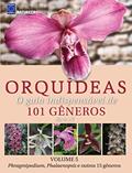 Ler Orquídeas - O guia indispensável de 101 gêneros de A a Z - Volume 5, do autor EDITORA EUROPA Ler Orquídeas - O guia indispensável de 101 gêneros de A a Z - Volume 5, do autor EDITORA EUROPA