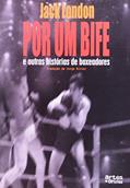 Ler Por Um Bife e Outras Histórias de Boxeadores, do autor Jack London
