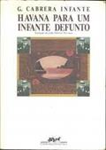 Ler Havana Para Um Infante Defunto, do autor G. Cabrera Infante Ler Havana Para Um Infante Defunto, do autor G. Cabrera Infante