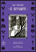 Ler O DEFUNTO, do autor Eça de Queiroz / Organizador: Adriano Messias Ler O DEFUNTO, do autor Eça de Queiroz / Organizador: Adriano Messias