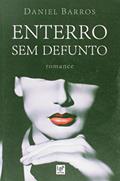 Ler Enterro Sem Defunto, do autor Daniel Barros Ler Enterro Sem Defunto, do autor Daniel Barros