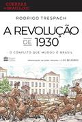 Ler A Revolução de 1930: O conflito que mudou o Brasil, do autor Rodrigo Trespach