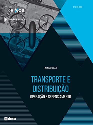 Ler Transporte e Distribuição: Operação e Gerenciamento, do autor Linomar Pigozzo